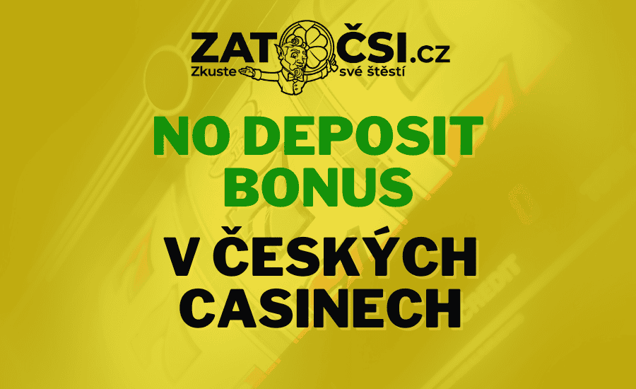 Casino no deposit bonus v českých casinech
