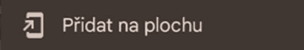 Klikněte na přidat na plochu