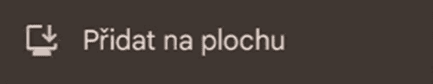 vyberte možnost Přidat na plochu