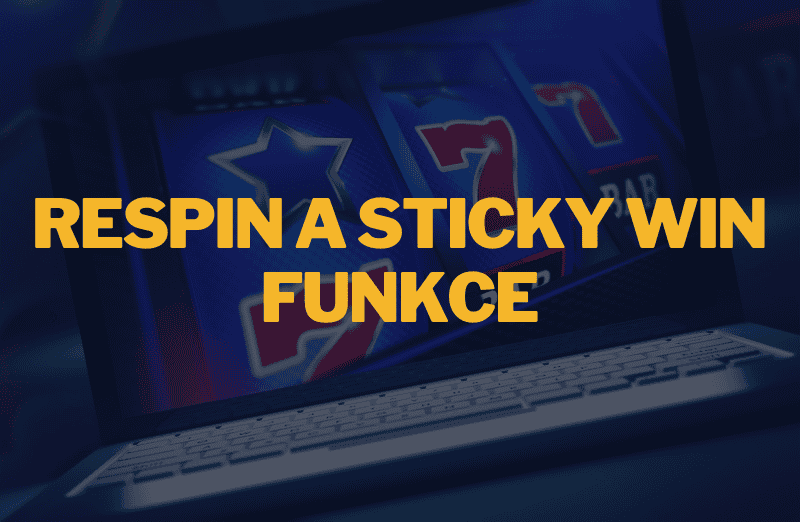 🔄 Respin a Sticky Win: co to je a jak fungují