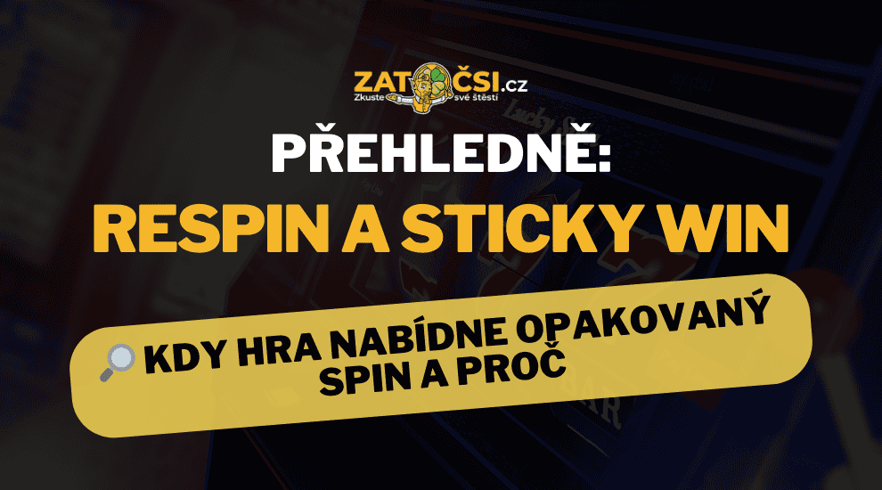 Respin, Re-Spin a Sticky Win: když dostanete druhou šanci