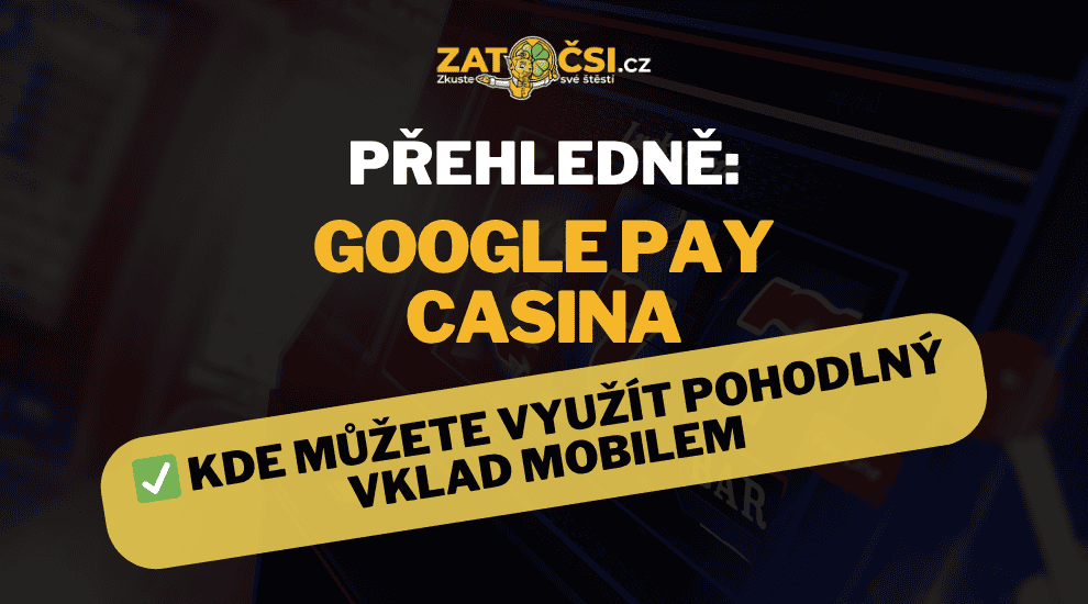 Google Pay vklady výběry v casinu