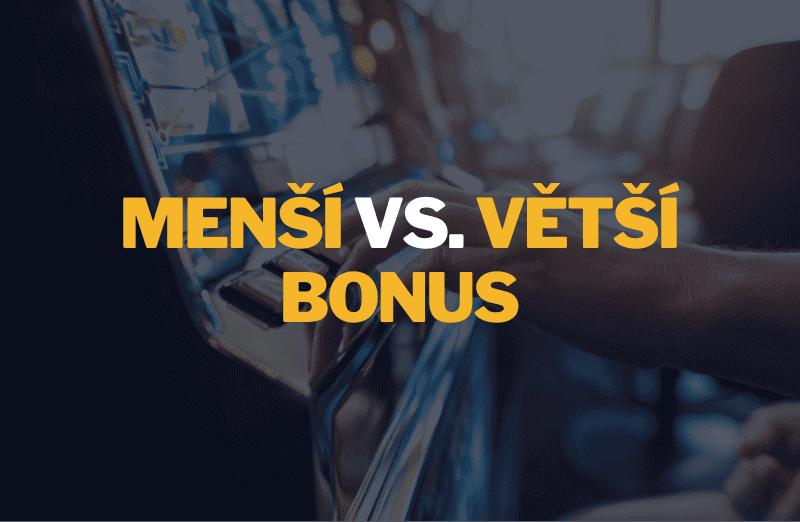 🤝 Kdy je lepší menší bonus s nízkým protočením než velký bonus s vysokým