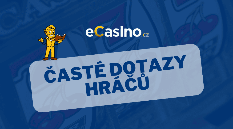 eCasino FAQ → Přehled nejčastějších otázek a odpovědí