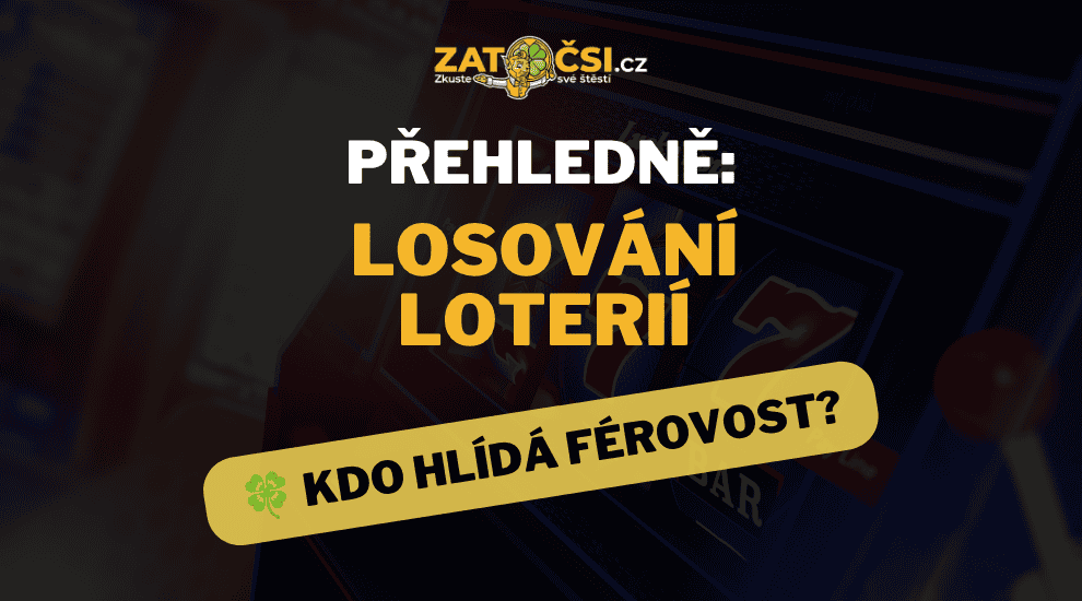 Kdo zajišťuje dohled nad loteriemi a losováním v ČR