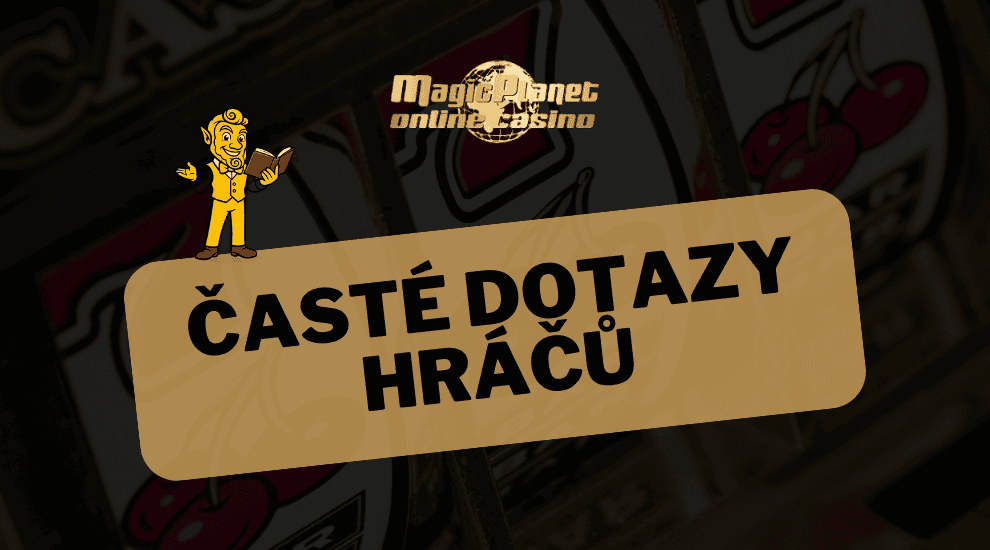 Magic planet casino - často kladné otázky