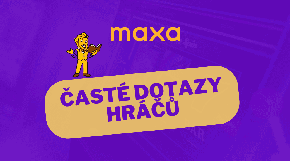 Maxa - Přehled nejčastějších otázek a odpovědí