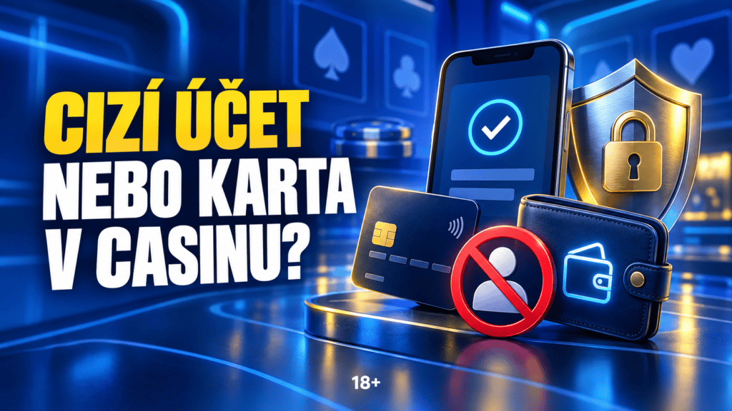 Mohu v casinu použít bankovní účet nebo kartu jiné osoby?