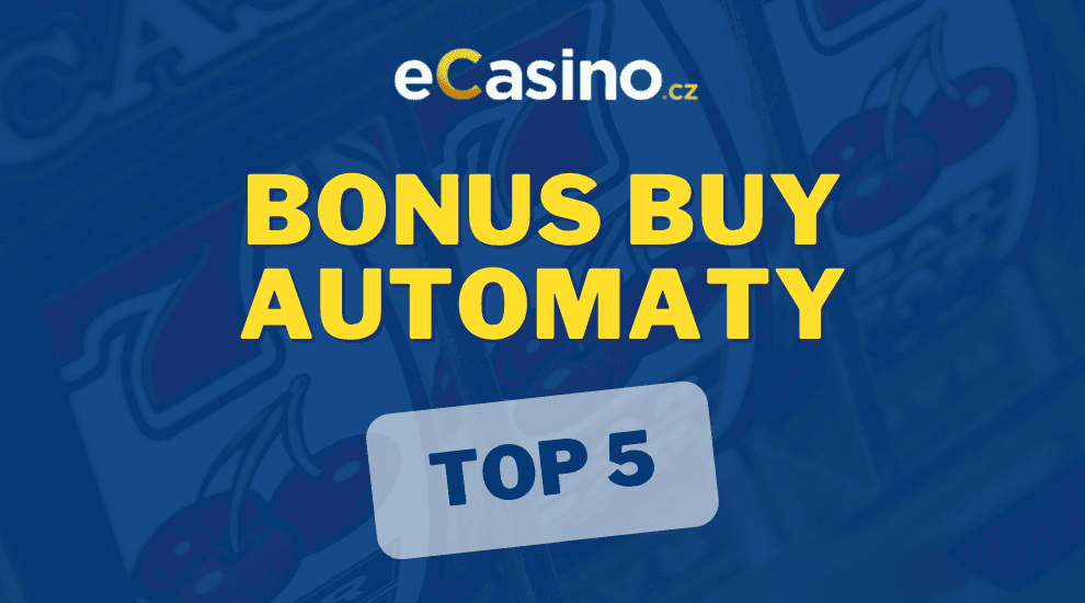 Které Bonus Buy automaty na eCasinu stojí za vyzkoušení